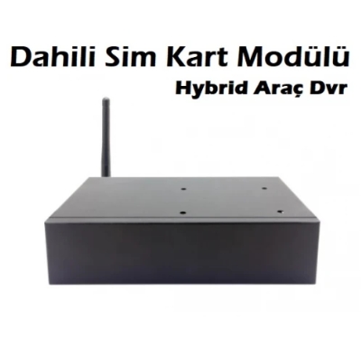 4 KANAL DAHİLİ 4G SİM KART MODÜLÜ HYBRİD ARAÇ KAYIT CİHAZI